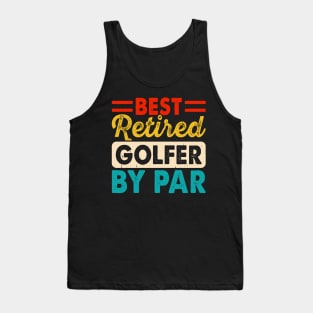 Best Retired Golfer By Par T Shirt For Women Men T-Shirt Tank Top